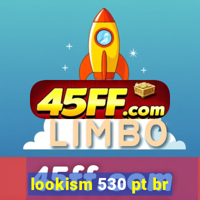 lookism 530 pt br